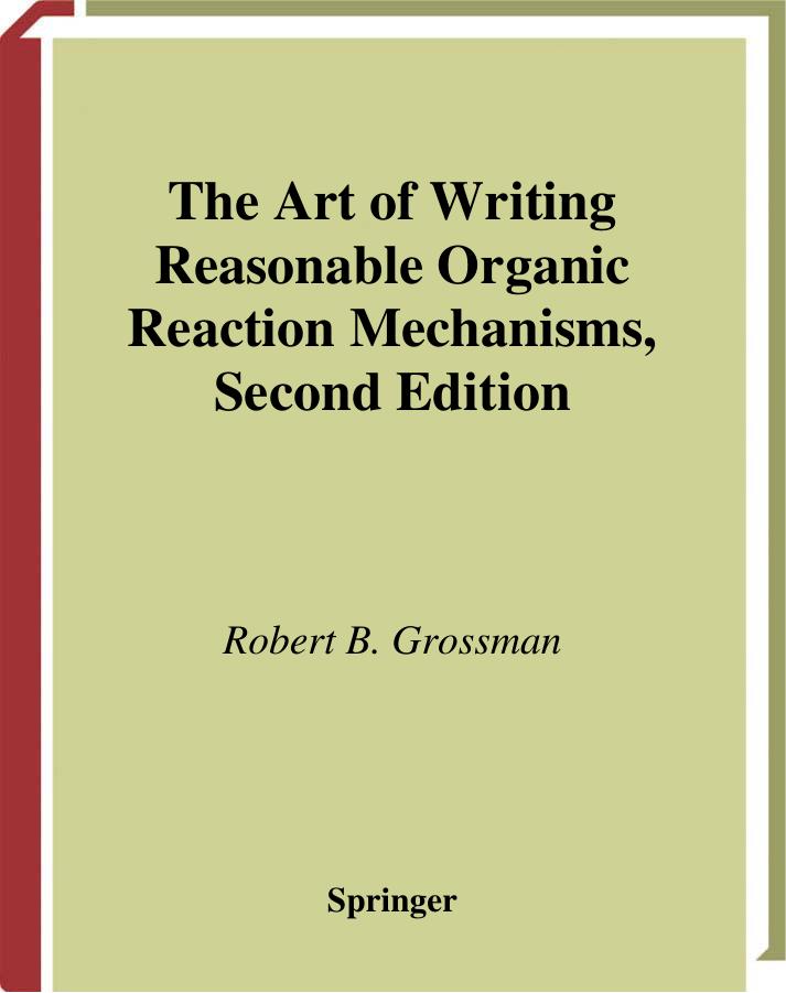 The Art Of Writing Reasonable Organic Reaction Mechanisms By Robert B ...